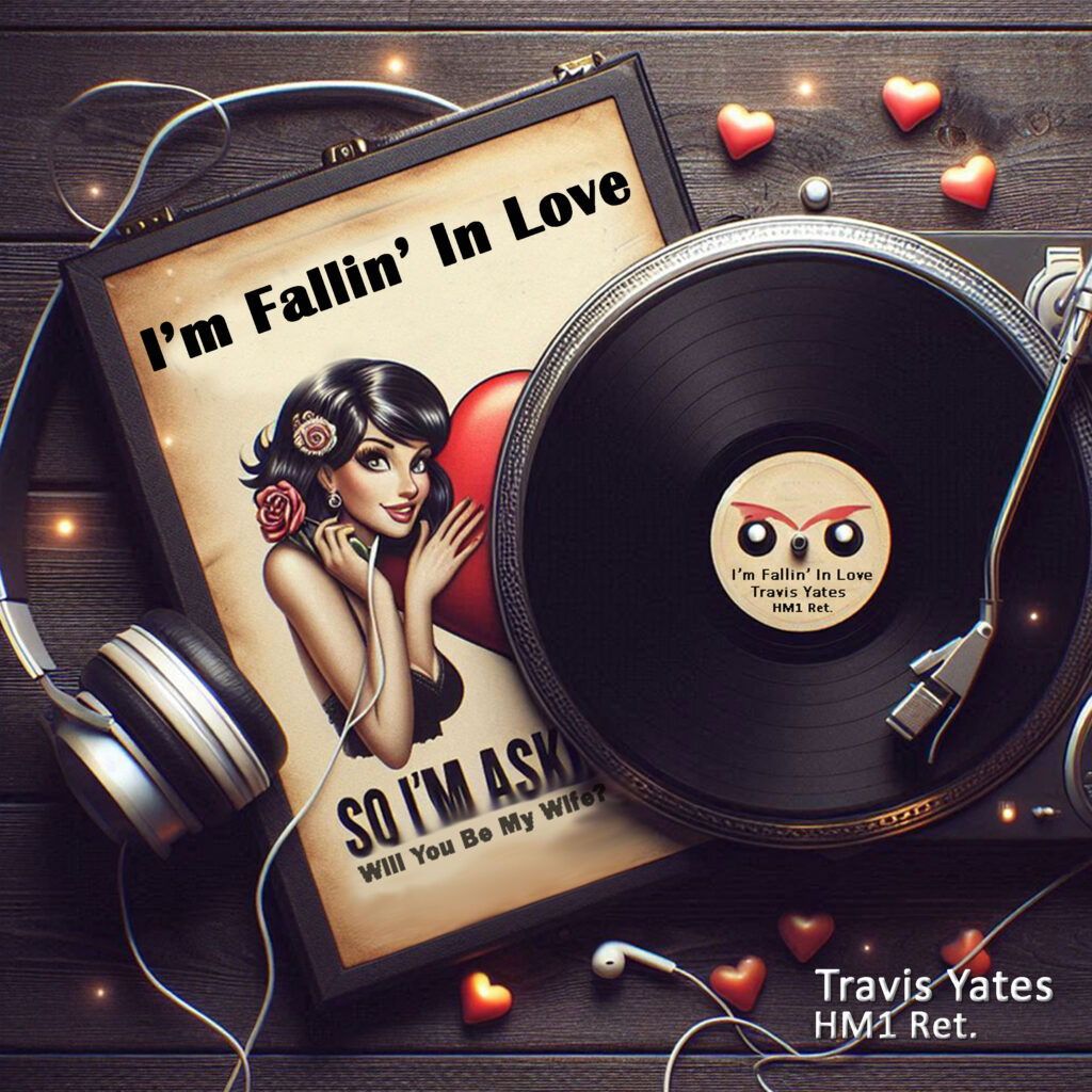 I'm-Fallin'-In-Love by Travis Yates HM1 Ret. Singer - Songwriter - Guitarist - Bassist
