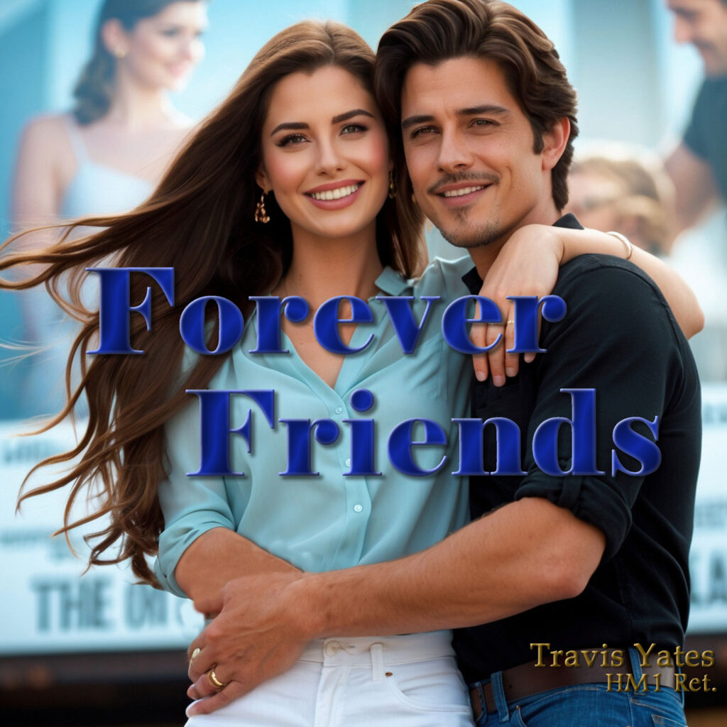 Forever Friends by Yates HM1 Ret. Singer - Songwriter - Guitarist - Bassist